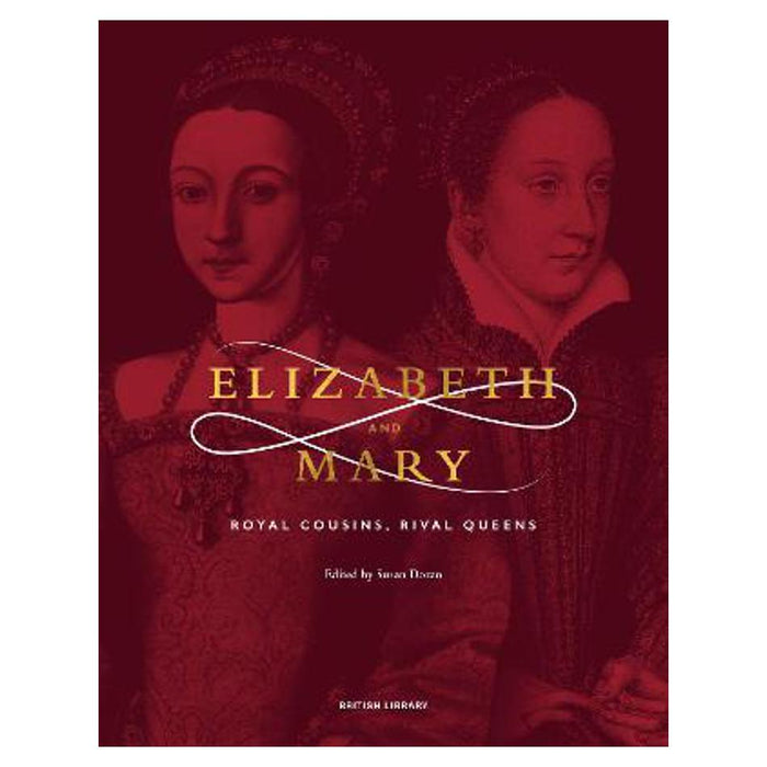 Elizabeth & Mary: Royal Cousins, Rival Queens