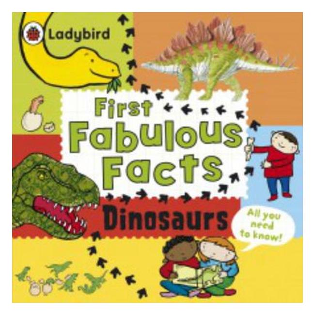 Dinosaurs (Ladybird First Fabulous Facts)