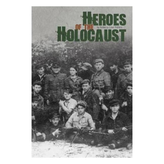 Heroes Of The Holocaust - Rebecca Love Fishkin