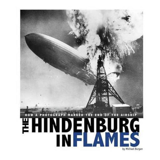 The Hindenburg In Flames: How A Photograph Marked The End Of The Airship-Marston Moor