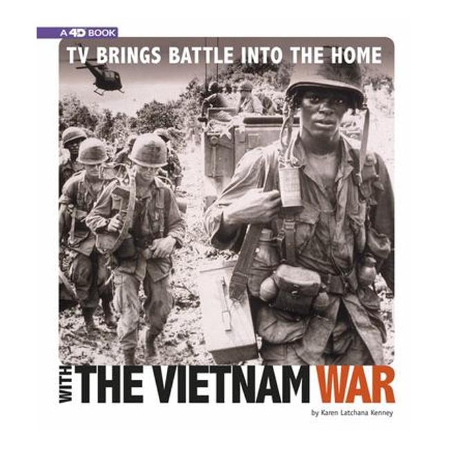 Tv Brings Battle Into The Home With The Vietnam War: 4D An Augmented Reading Experience (Captured Television History 4D)-Marston Moor