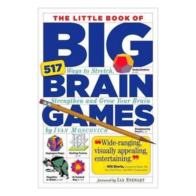 The Little Book Of Big Brain Games: 517 Ways To Stretch, Strengthen And Grow Your Brain-Marston Moor