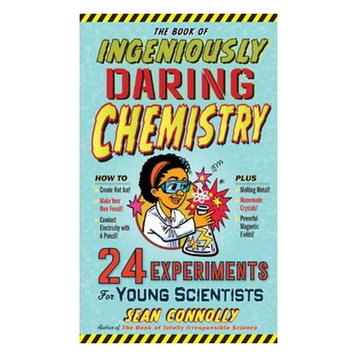 The Book Of Ingeniously Daring Chemistry - 24 Experiments For Young Scientists-Marston Moor