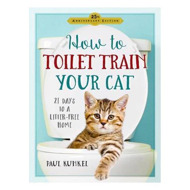 How To Toilet Train Your Cat - Paul Kunkel