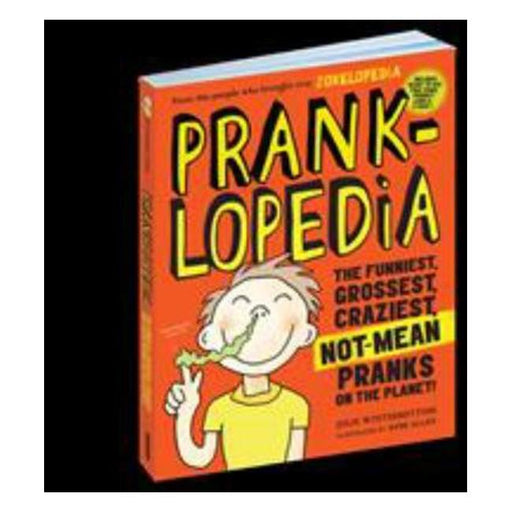 Pranklopedia 2Nd Edition: The Funniest, Grossest, Craziest, Non-Mean Pranks On The Planet!-Marston Moor