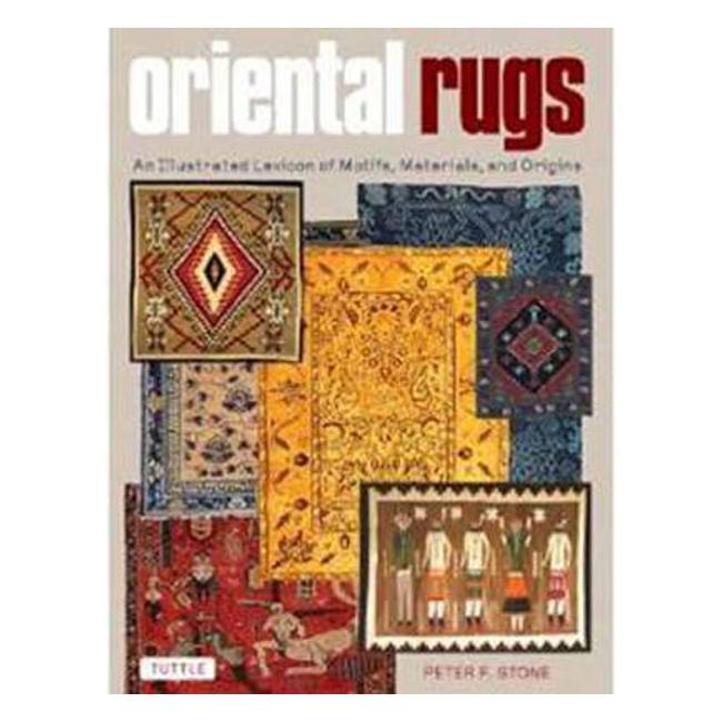 Oriental Rugs: An Illustrated Lexicon of Motifs, Materials and Origins-Marston Moor