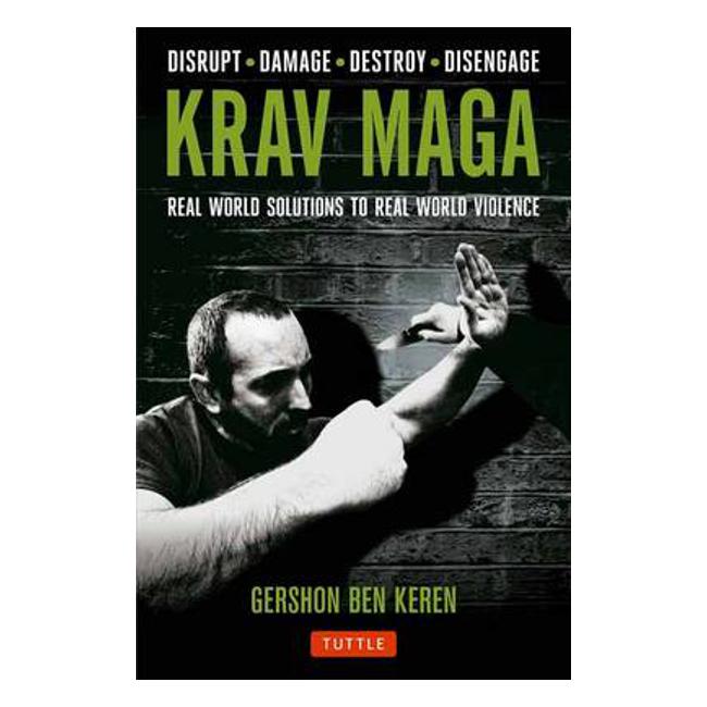Krav Maga: Real World Solutions to Real World Violence-Marston Moor