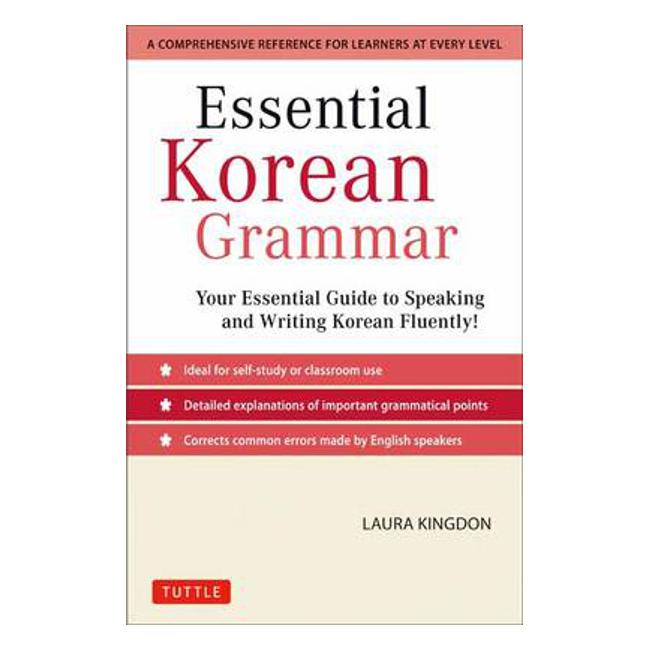 Essential Korean Grammar: Your Essential Guide to Speaking and Writing Korean Fluently! - Laura Kingdon