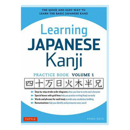 Learning Japanese Kanji Practice Book Volume 1: The Quick and Easy Way to Learn the Basic Japanese Kanji-Marston Moor