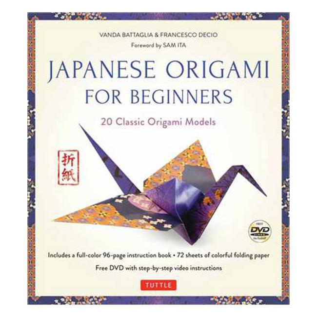 Japanese Origami for Beginners Kit: 20 Classic Origami Models: Kit with 96-page Origami Book, 72 High-Quality Origami Papers and Instructional DVD: Great for Kids and Adults! - Vanda Battaglia