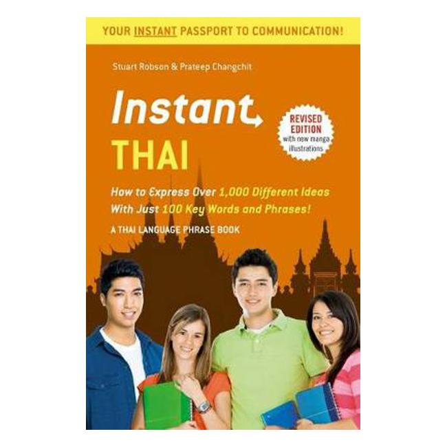 Instant Thai: How to Express 1,000 Different Ideas with Just 100 Key Words and Phrases! (Thai Phrasebook & Dictionary) - Stuart Robson