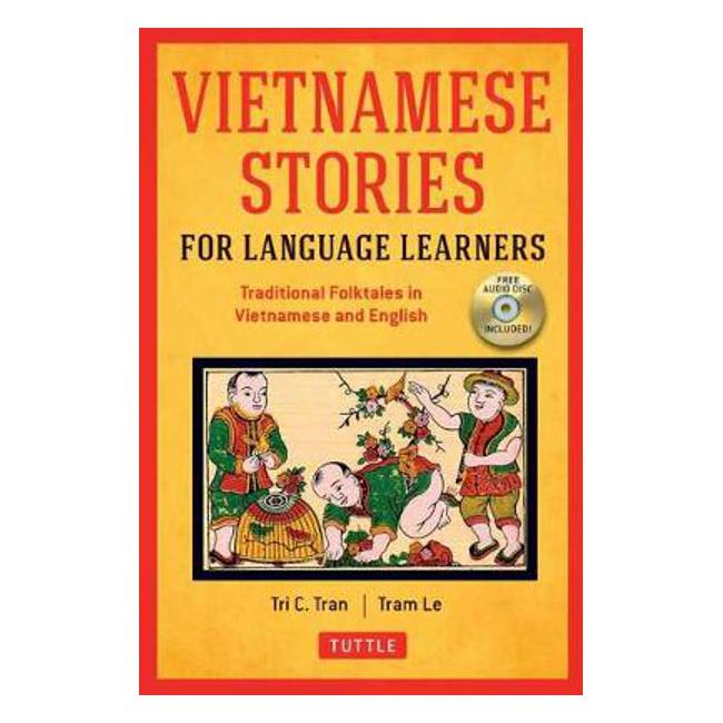 Vietnamese Stories for Language Learners: Traditional Folktales in Vietnamese and English - Tri C. Tran