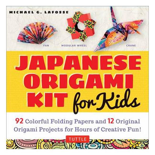 Japanese Origami Kit for Kids: 92 Colorful Folding Papers and 12 Original Origami Projects for Hours of Creative Fun! - Michael G. Lafosse