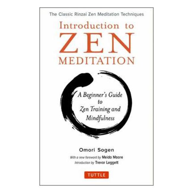 Introduction to Zen Meditation: A Beginner's Guide to Zen Training and Mindfulness: The Classic Rinzai Zen Meditation Techniques - Omori Sogen