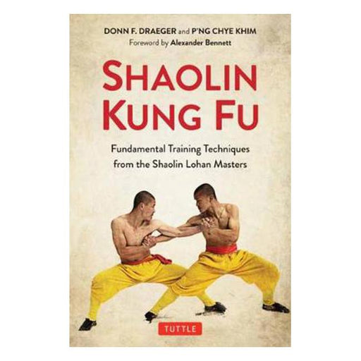 Shaolin Kung Fu: The Original Training Techniques of the Shaolin Lohan Masters-Marston Moor