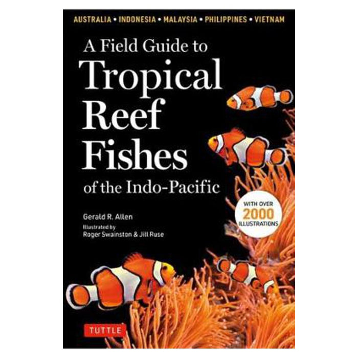 Field Guide to Tropical Reef Fishes of the Indo-Pacific