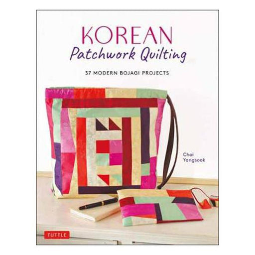 Korean Patchwork Quilting: 37 Modern Bojagi Style Projects-Marston Moor