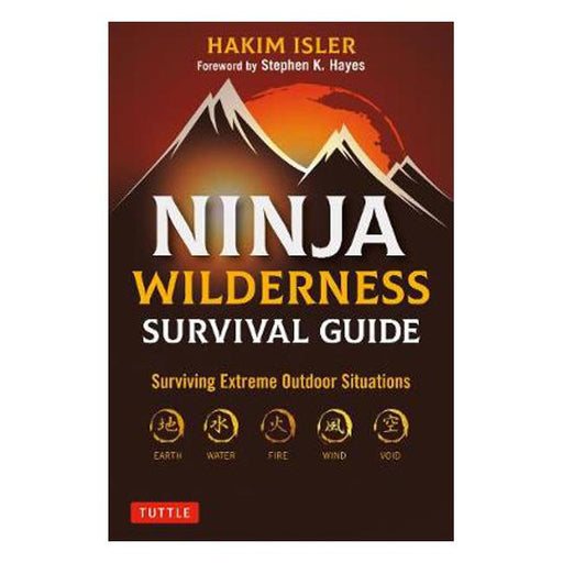 Ninja Wilderness Survival Guide: Surviving Extreme Outdoor Situations (Modern Skills from Japan's Greatest Survivalists)-Marston Moor