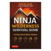 Ninja Wilderness Survival Guide: Surviving Extreme Outdoor Situations (Modern Skills from Japan's Greatest Survivalists)-Marston Moor