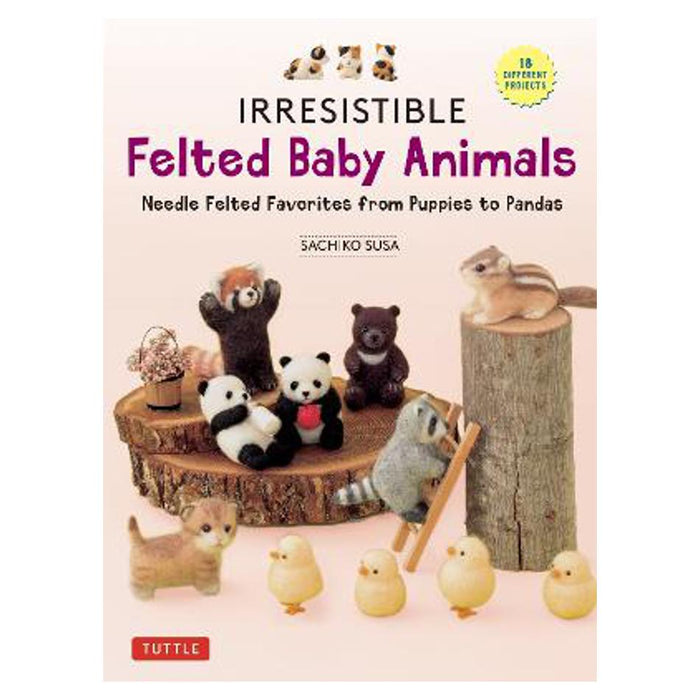 Irresistible Felted Baby Animals