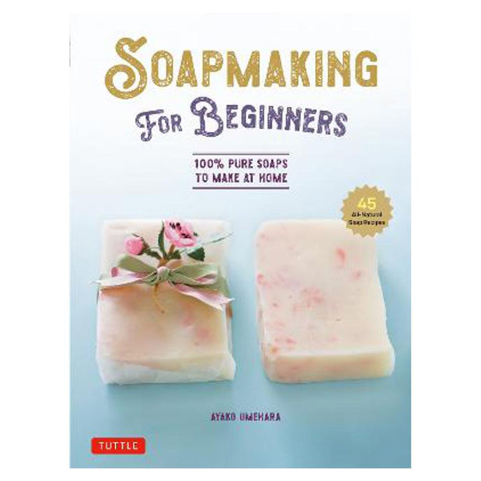 Soap Making for Beginners | Ayako Umehara