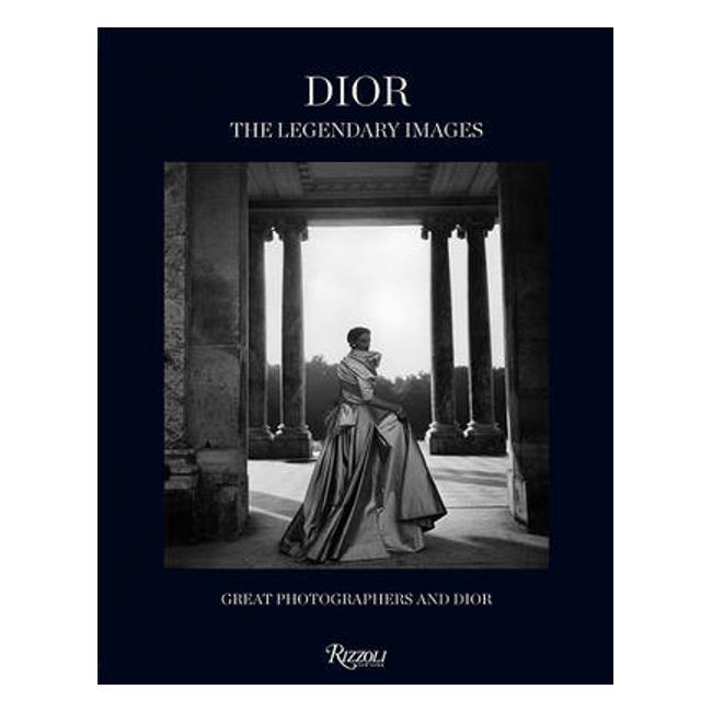 Dior - The Legendary Images : Great Photographers and Dior - Florence Muller