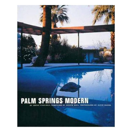 Palm Springs Modern: Houses in the Californian Desert-Marston Moor