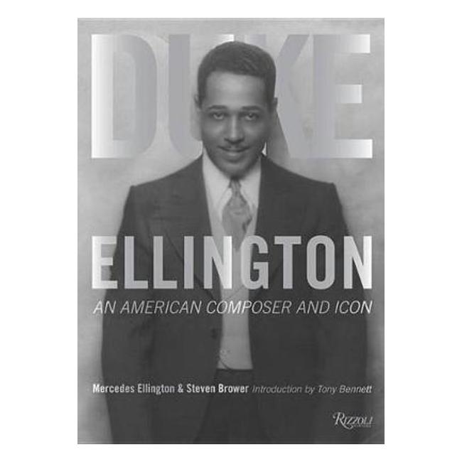 Duke Ellington: An American Composer and Icon - Steven Brower