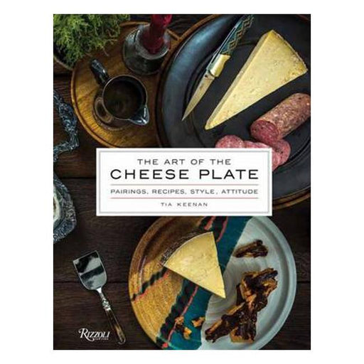 The Art of the Cheese Plate: Pairings, Recipes, Attitude-Marston Moor