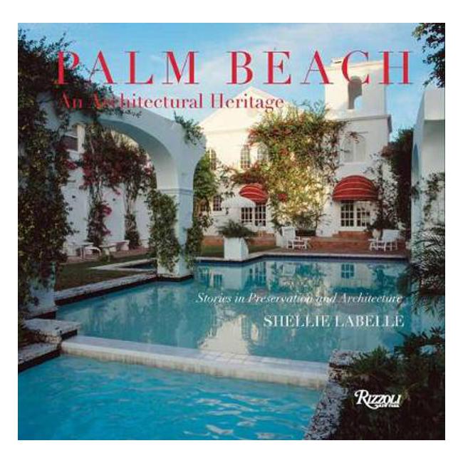 Palm Beach: An Architectural Heritage: Stories in Preservation and Architecture-Marston Moor
