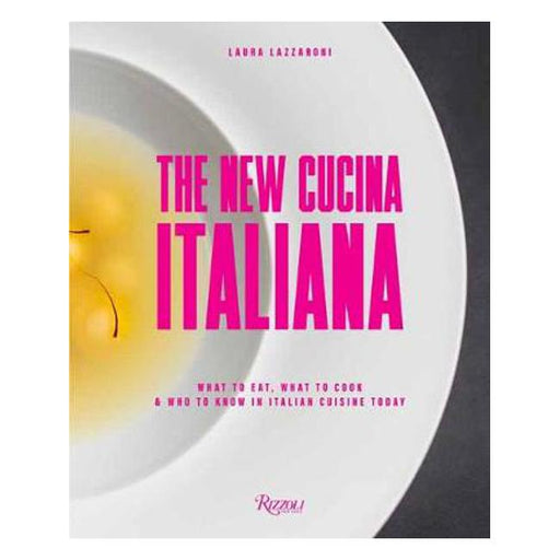 The New Cucina Italiana: What to Eat, What to Cook, and Who to Know in Italian Cuisine Today-Marston Moor