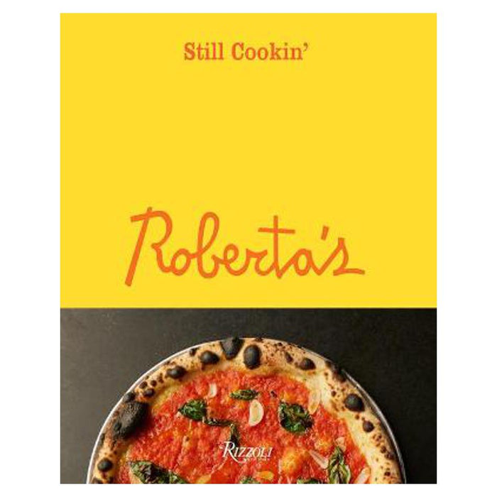 Roberta's: Still Cookin' | Carlo Mirarchi