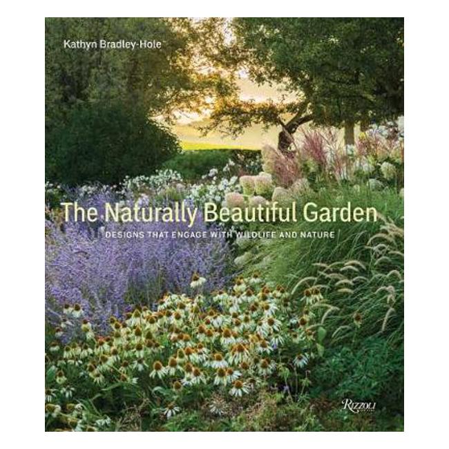 The Naturally Beautiful Garden: Contemporary Designs to Please the Eye and Support Nature-Marston Moor