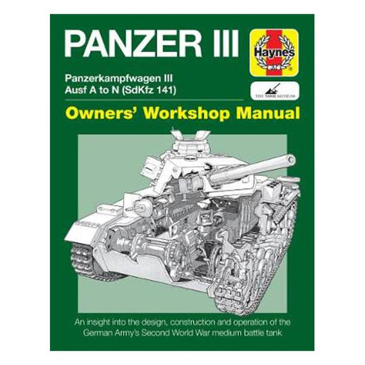 Panzer III Tank Manual: Panzerkampfwagen III Sd Kfz. 141 Ausf A-N (1937-45-Marston Moor