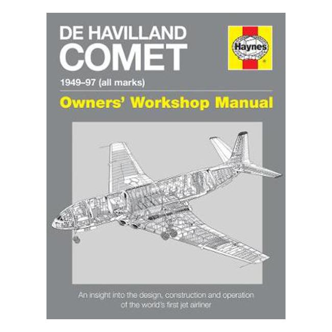 De Havilland Comet Manual: Insights into the design, construction and operati - Brian Rivas