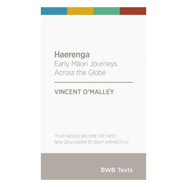 Haerenga: Early Maori Journeys Across the Globe - Vincent O'Malley
