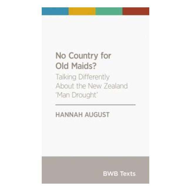 No Country for Old Maids?: Talking Differently About the New Zealand 'Man Drought'-Marston Moor
