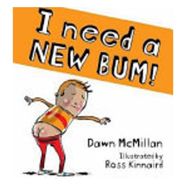 I Need A New Bum! - Mcmillan Dawn