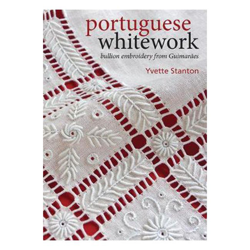 Portuguese Whitework: Bullion Embroidery from GuimaraEs-Marston Moor