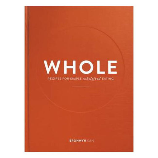 Whole: Recipes for Simple Wholefood Eating-Marston Moor