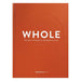 Whole: Recipes for Simple Wholefood Eating-Marston Moor