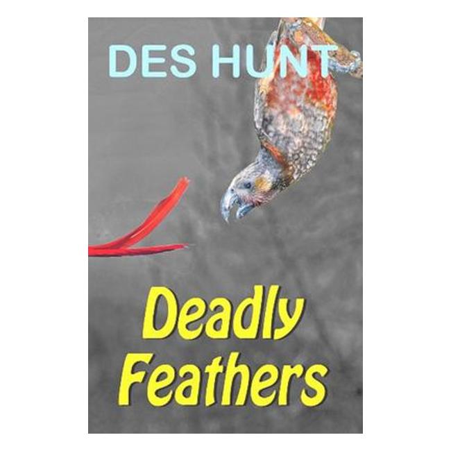 Deadly Feathers - Des Hunt