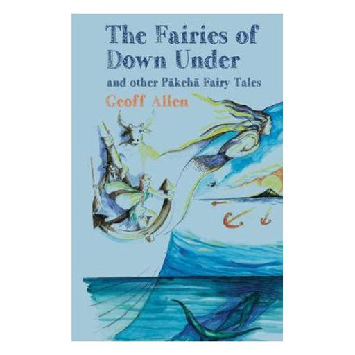 The Fairies of Down Under: and other Pakeha Fairy Tales-Marston Moor