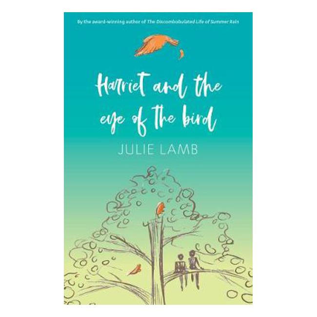 Harriet And The Eye Of The Bird - Julie Lamb