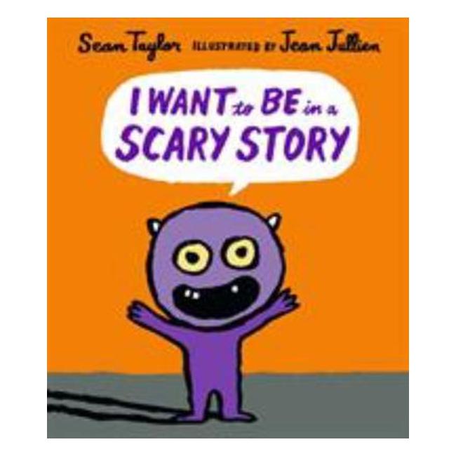 I Want To Be In A Scary Story - Sean Taylor Sean; Jean Jullien Jean