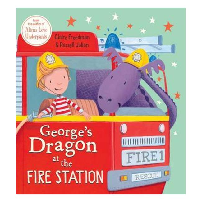 George'S Dragon At The Fire Station - Claire Freedman