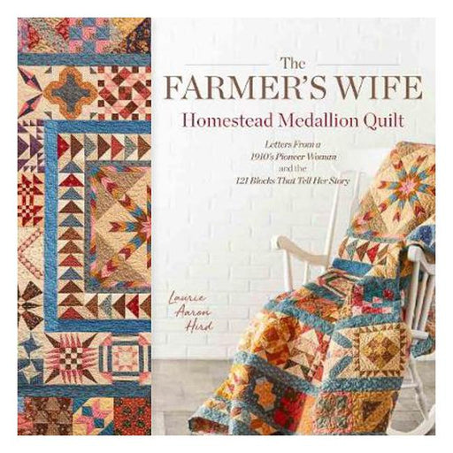 The Farmer's Wife Homestead Medallion Quilt: Letters From a 1910's Pioneer Woman and the 121 Blocks That Tell Her Story-Marston Moor