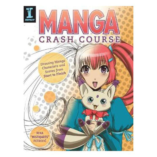 Manga Crash Course: Drawing Manga Characters and Scenes from Start to Finish-Marston Moor