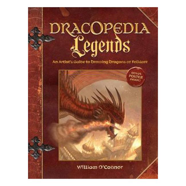 Dracopedia Legends: An Artist's Guide to Drawing Dragons of Folklore - William O'Connor