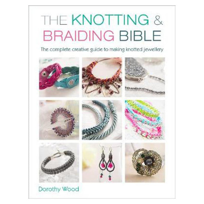 Knotting & Braiding Bible | Dorothy Wood